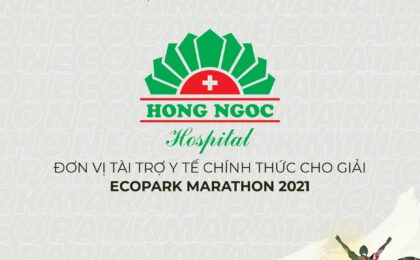 BỆNH VIỆN ĐA KHOA HỒNG NGỌC – ĐƠN VỊ TÀI TRỢ Y TẾ CHÍNH THỨC CHO GIẢI ECOPARK MARATHON 2021